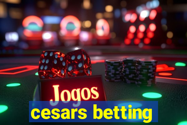 cesars betting